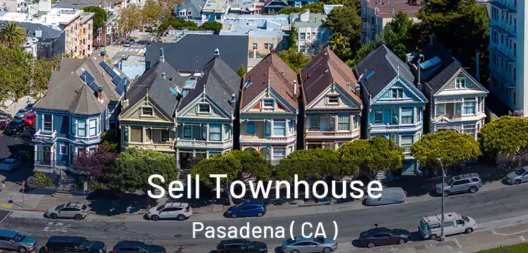  Sell Townhouse Pasadena ( CA )
